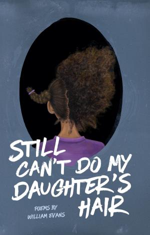 Cover of the book Still Can't Do My Daughter's Hair by Olivia Gatwood