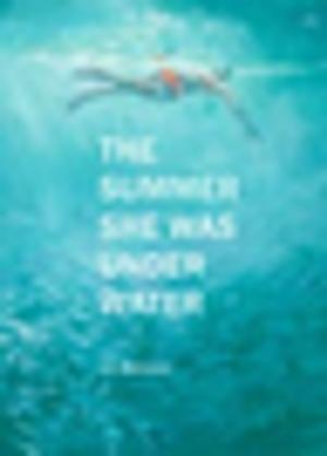 Cover of the book The Summer She Was Under Water by Charles Blackstone