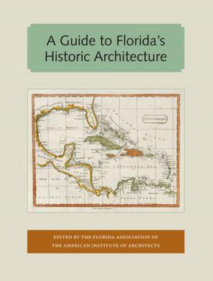 Cover of the book A Guide to Florida's Historic Architecture by Gil Brewer, edited by David Rachels