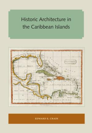 Cover of the book Historic Architecture in the Caribbean Islands by Jon Silman, University of Florida