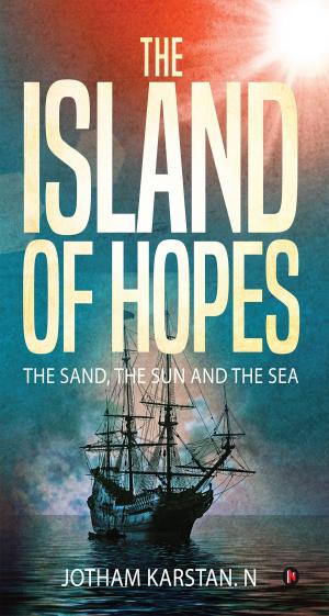 Cover of the book The Island of Hopes by DHULQAR NAYN