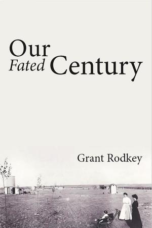 Cover of the book Our Fated Century by Professor Ivan J. Thomas