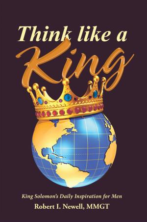 Cover of the book Think Like a King by Micheal J. Darby