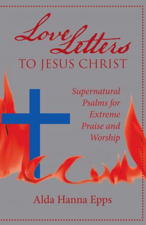 Cover of the book Love Letters to Jesus Christ by Olusola Oguche-Agudah