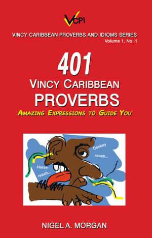 Cover of the book 401 Vincy Caribbean Proverbs by Steve Lake