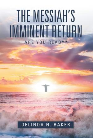 Cover of the book The Messiah’S Imminent Return by Grant C. McDonald