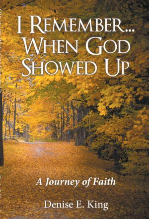 Cover of the book I Remember...When God Showed Up by David E. Bish