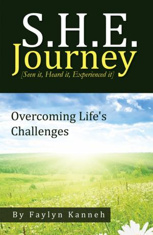 Cover of the book S.H.E. Journey [Seen It, Heard It, Experienced It] by Rick Wallace Ph.D, Psy.D.