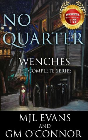 Cover of the book No Quarter: Wenches - The Complete Series by A.S. Fenichel