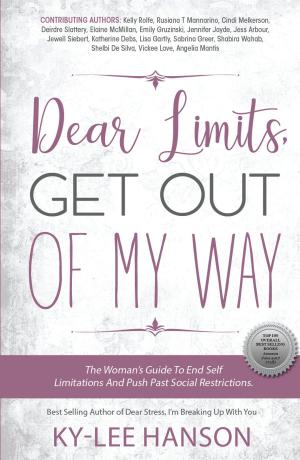 Cover of the book Dear Limits, Get out of my Way by Catherine L. Taylor