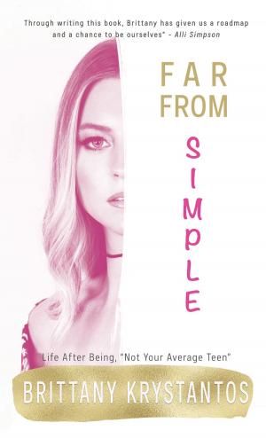 Cover of Far From Simple: Life After Being Not Your Average Teen