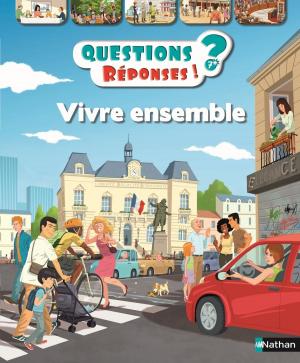 Cover of the book Vivre ensemble - Questions/Réponses - doc dès 7 ans by Jean-Michel Billioud