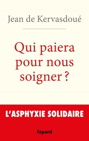 Cover of the book Qui paiera pour nous soigner ? by Janine Boissard