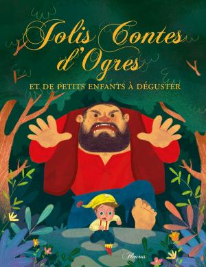 Cover of the book Jolis contes d’ogres et de petits enfants à déguster by Nathalie Bélineau, Émilie Beaumont