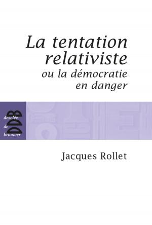 Cover of the book La tentation relativiste ou la démocratie en danger by Philippe Sollers, Antoine Guggenheim