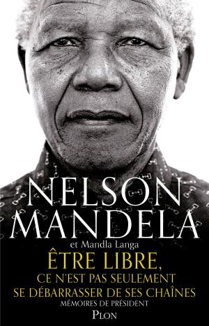 Cover of the book Être libre, ce n'est pas seulement se débarrasser de ses chaînes by Didier CORNAILLE