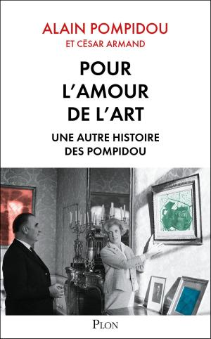 Cover of the book Pour l'amour de l'art. Une autre histoire des Pompidou by Lionel SHRIVER