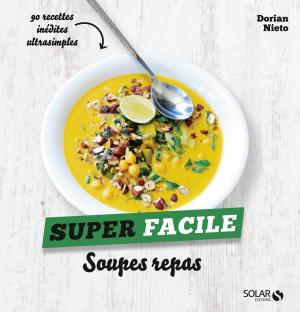 Book cover of Soupes repas - super facile