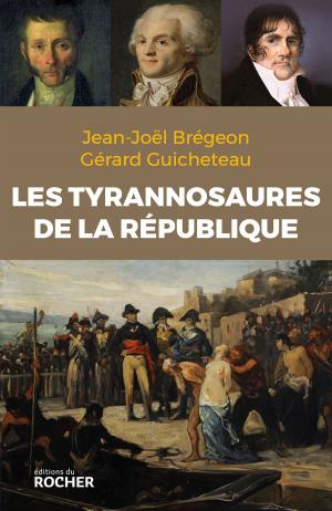 Cover of the book Les Tyrannosaures de la République by France Guillain