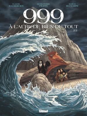 Cover of the book 999, A l'aube de rien du tout - Tome 02 by Maurin Defrance, Fabien Nury, Fabien Bedouel, Merwan