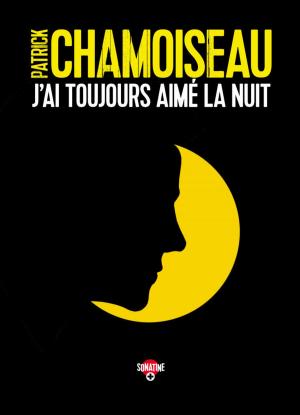 Cover of the book J'ai toujours aimé la nuit by Penny HANCOCK