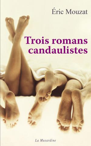 Cover of the book Trois romans candaulistes by Nathalie Ours