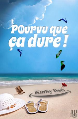 Cover of the book Pourvu que ça dure ! by Jean-Claude THIBAULT
