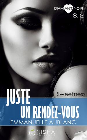Cover of the book Juste un rendez-vous - Saison 2 Sweetness by Laurie Pyren