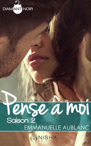 Cover of the book Pense à moi - Saison 2 by Emma Loiseau