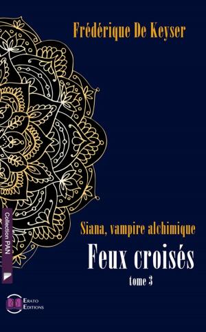 Cover of the book Siana, Vampire Alchimique - Feux croisés by Marjory Kenlay