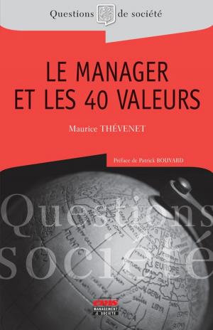 Cover of the book Le manager et les 40 valeurs by Bernard Cova, Patrick Bourgne