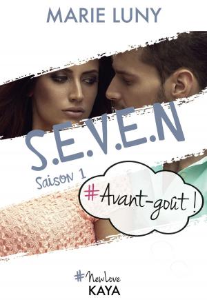 Cover of the book S.E.V.E.N - Saison 1 - Avant goût! by Bruno Magliulo