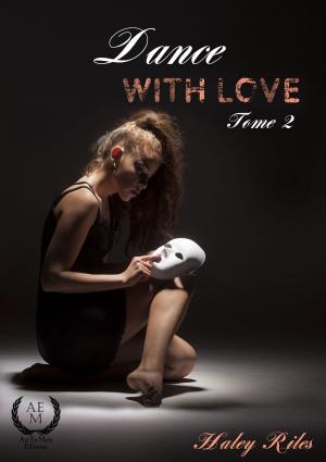 Cover of the book Dance with love - Tome 2 by Amandine Ré