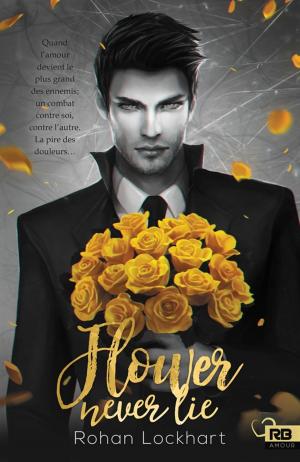 Cover of the book Flowers Never Lie : GMO - Project - THS by Amy Lane