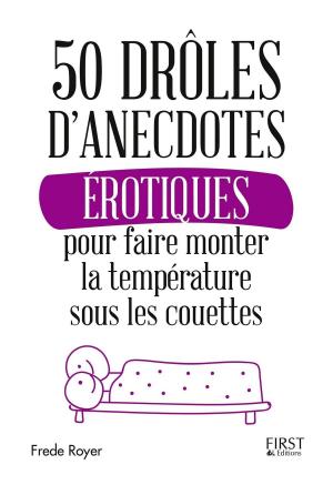 Cover of the book 50 drôles d'anecdotes érotiques pour faire monter la température sous les couettes by Sugar DAZE, Delphine BRUNET