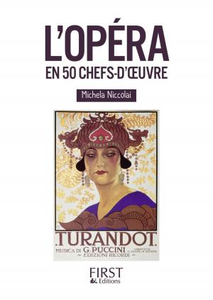 Cover of the book Petit livre de - L'Opéra en 50 chefs-d'oeuvre by Pascale FREY, Philippe CONTICINI
