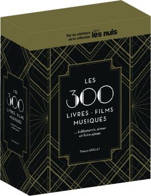 Book cover of Les 300 livres, films, musiques à découvrir, aimer et faire aimer pour les Nuls coffret