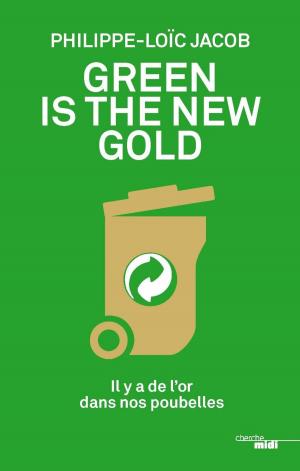 Cover of the book Green is the new gold by Philippe CATTEAU
