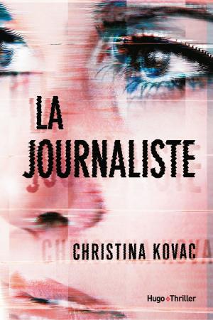 Cover of the book La journaliste by Melanie Harlow, Hugues de Saint vincent