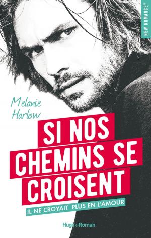 Cover of the book Si nos chemins se croisent by Carrie Elks
