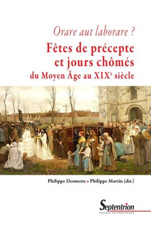 Cover of the book Orare aut laborare ? Fêtes de précepte et jours chômés du Moyen Âge au début du xixe siècle by Collectif