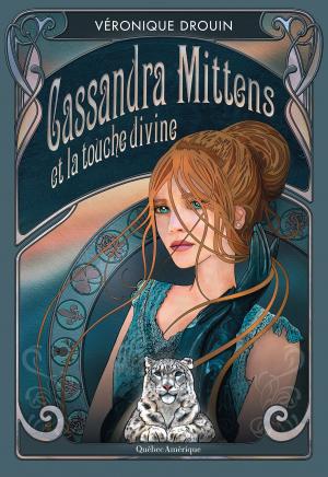 Cover of the book Cassandra Mittens et la touche divine by Bertrand Gauthier