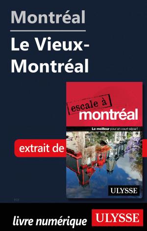 Cover of the book Montréal - Le Vieux-Montréal by Collectif Ulysse