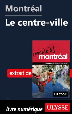 Cover of the book Montréal - Le centre-ville by Benoit Prieur, Annie Gilbert