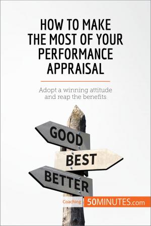Cover of the book How to Make the Most of Your Performance Appraisal by 50MINUTES.COM
