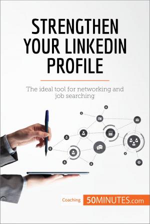 Cover of the book Strengthen Your LinkedIn Profile by 50MINUTES.COM