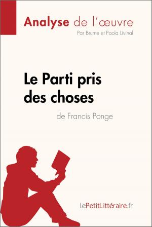 Book cover of Le Parti pris des choses de Francis Ponge (Analyse de l'œuvre)
