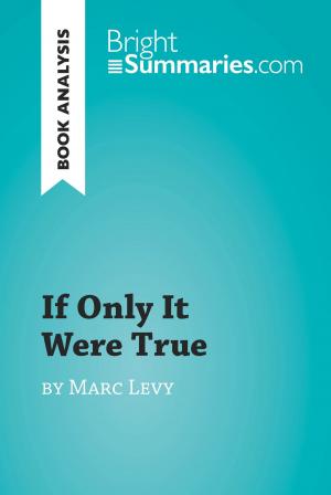 Cover of the book If Only It Were True by Marc Levy (Book Analysis) by Bright Summaries