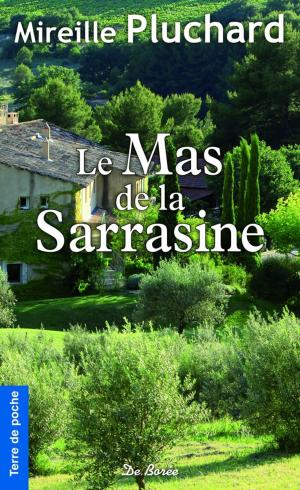 Cover of the book Le Mas de la Sarrasine by Sylvie Baron
