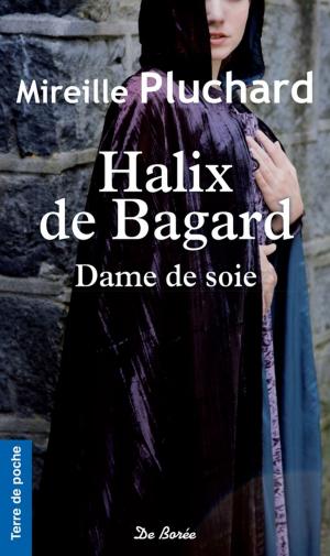Cover of the book Halix de Bagard, Dame de soie by René Barral